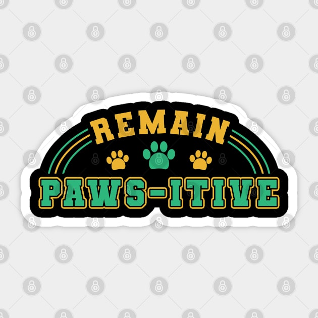 Paws-Itive Remain Paws- itive Mom Dad Sticker by Caskara